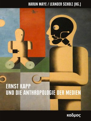 cover image of Ernst Kapp und die Anthropologie der Medien